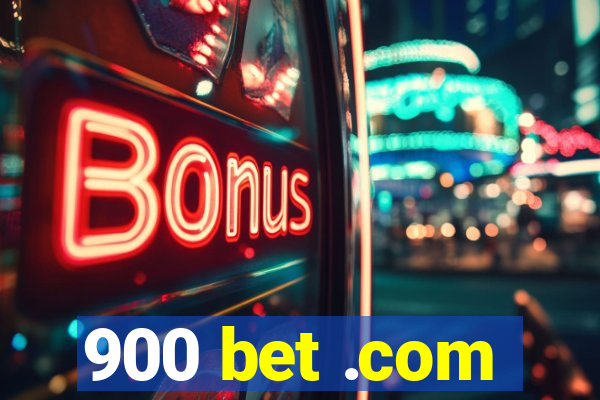 900 bet .com